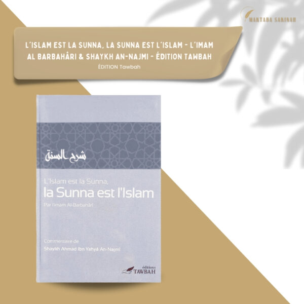 L’Islam est la Sunna d’après l’Imam Al-Barbahari