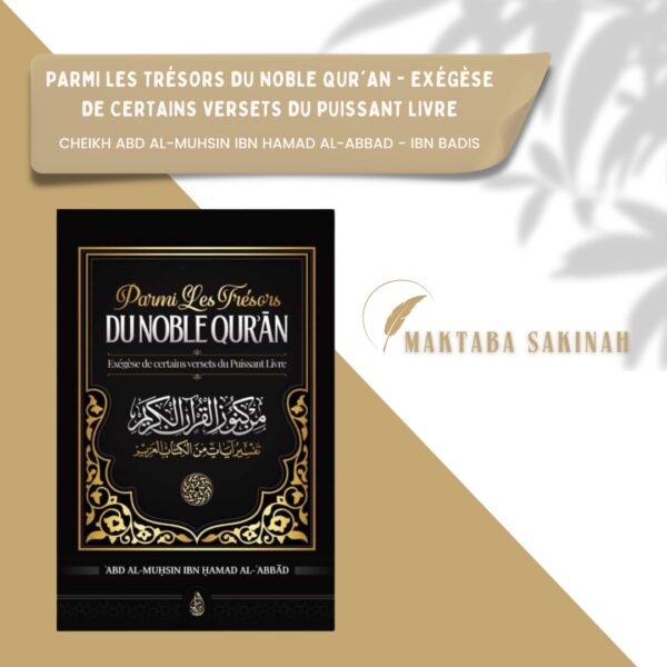 Parmi les trésors du noble Qur'an - Exégèse de certains versets du Puissant Livre par Cheikh Abd Al-Muhsin Ibn Hamad al-Abbad